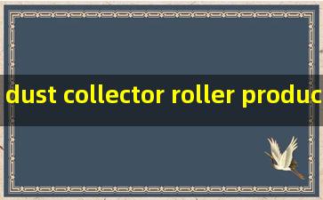 dust collector roller products